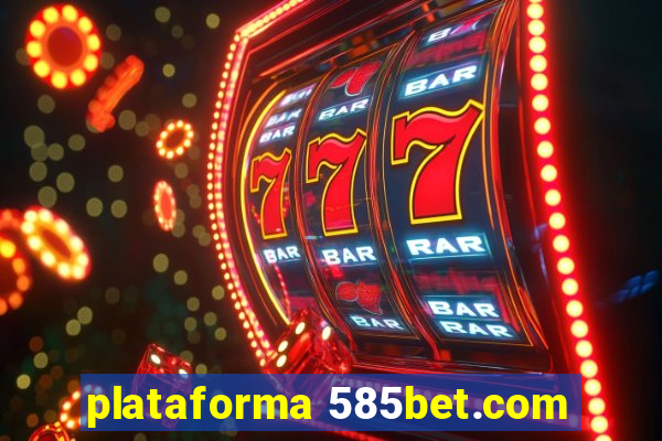 plataforma 585bet.com